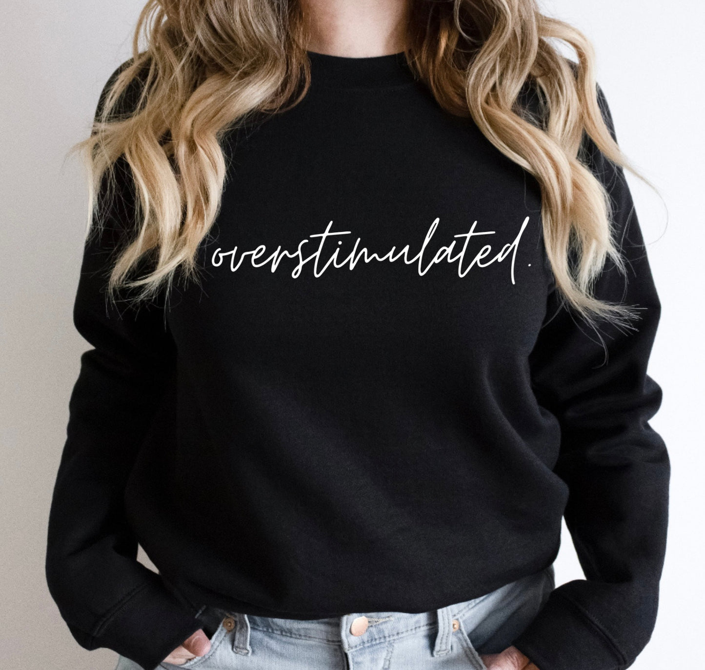 Overstimulated crewneck