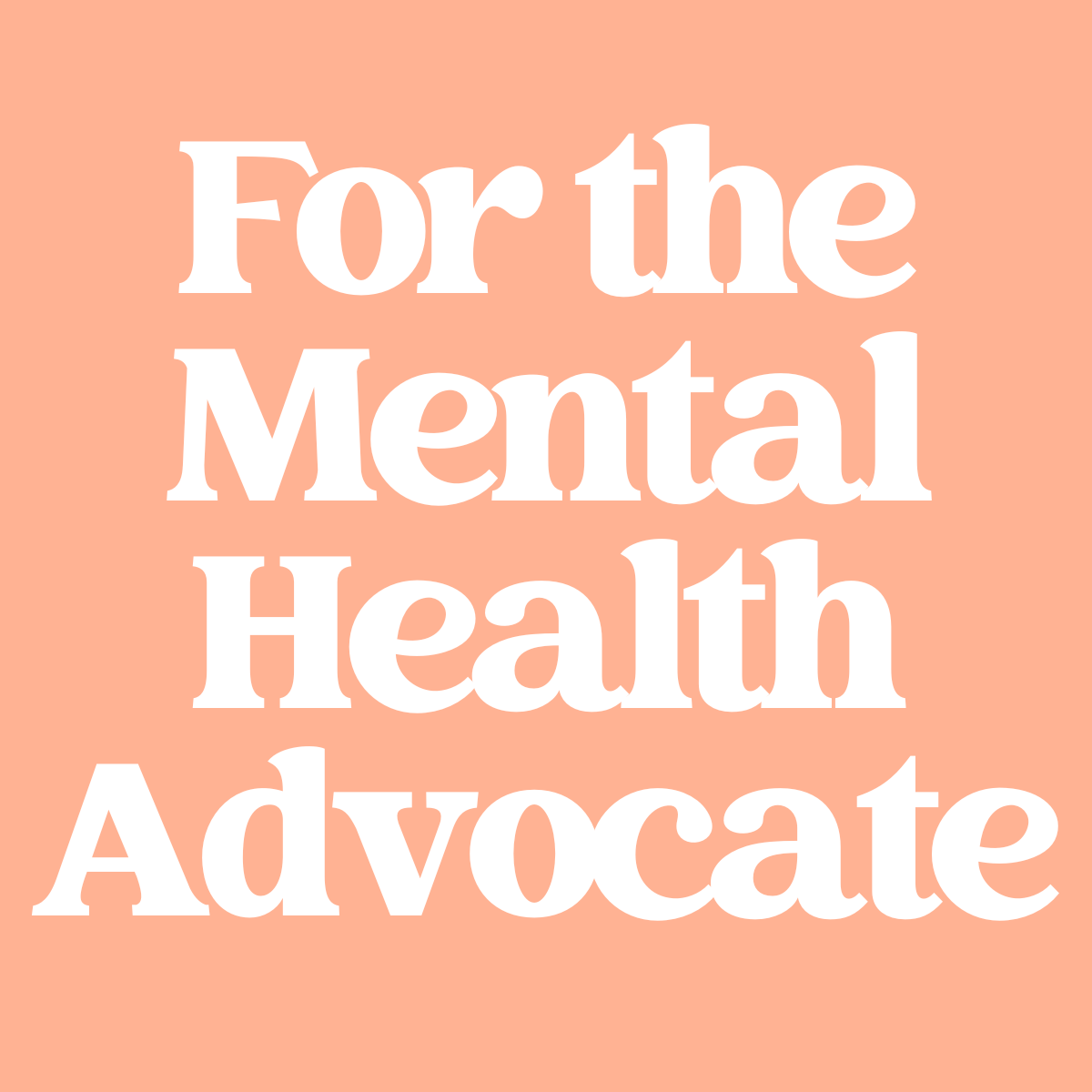 For the Mental Health Advocate