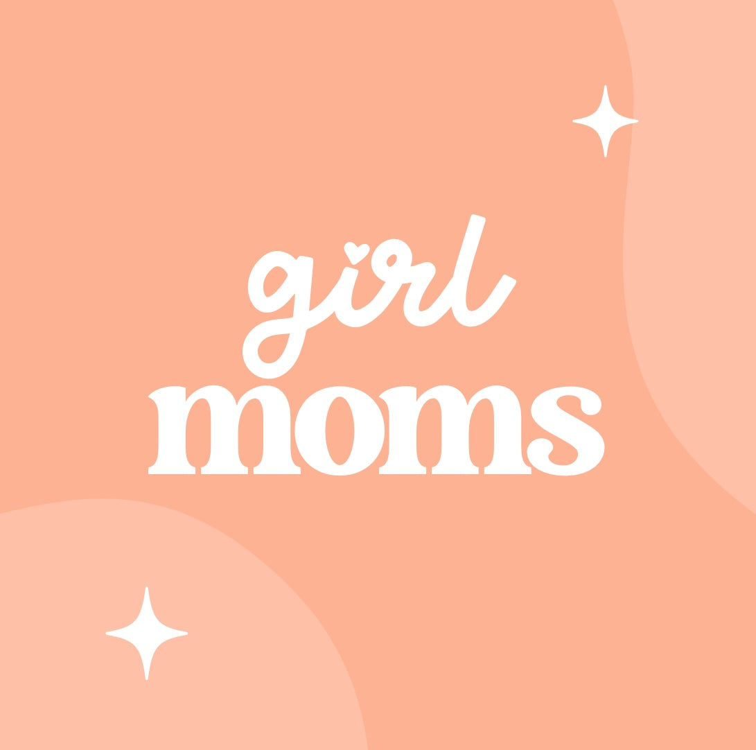 For the girl moms