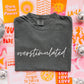 Overstimulated tee