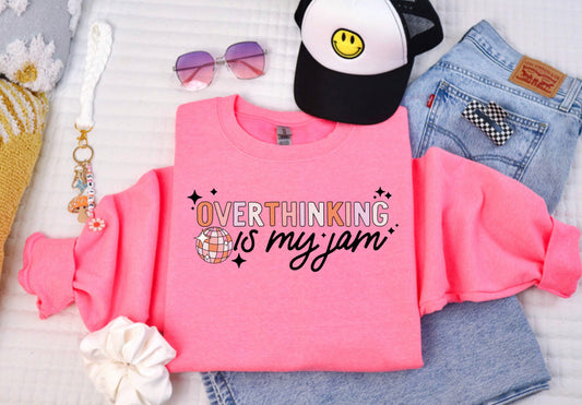 Overthinking is my jam crewneck