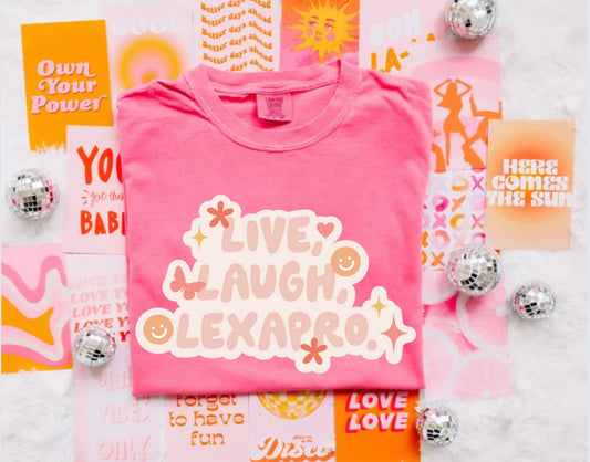 Live laugh lexapro tee